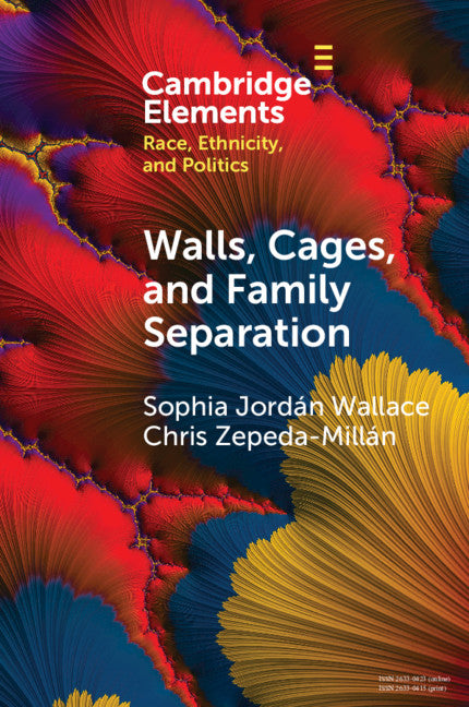 Walls, Cages, and Family Separation; Race and Immigration Policy in the Trump Era (Paperback / softback) 9781108795333