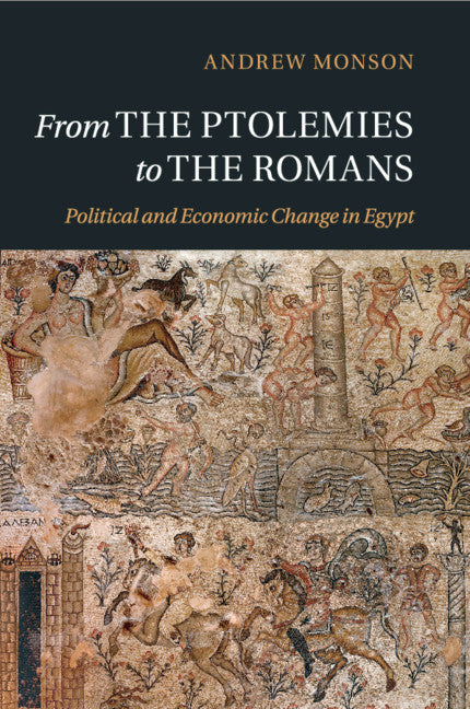 From the Ptolemies to the Romans; Political and Economic Change in Egypt (Paperback / softback) 9781108816397