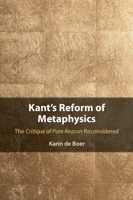 Kant's Reform of Metaphysics; The Critique of Pure Reason Reconsidered (Paperback / softback) 9781108820110
