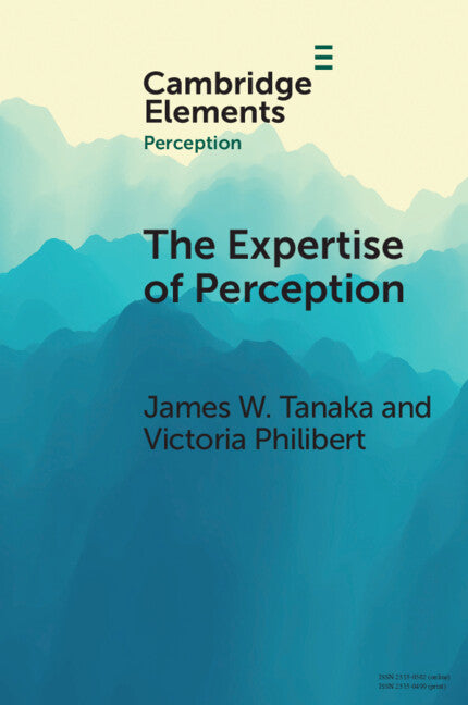 The Expertise of Perception; How Experience Changes the Way We See the World (Paperback / softback) 9781108826419