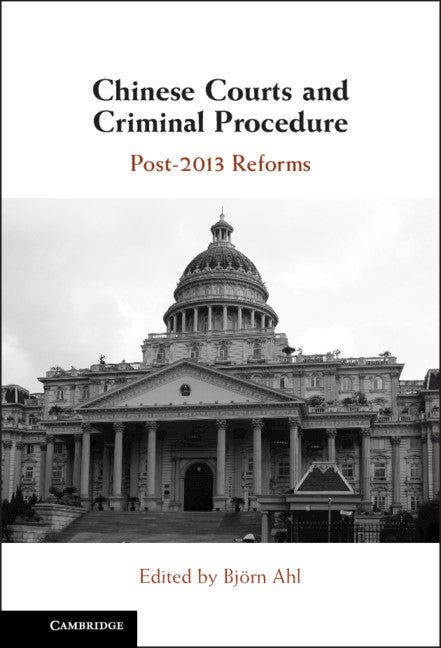 Chinese Courts and Criminal Procedure; Post-2013 Reforms (Hardback) 9781108833301