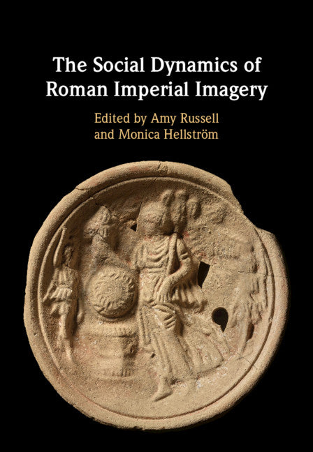 The Social Dynamics of Roman Imperial Imagery (Hardback) 9781108835121