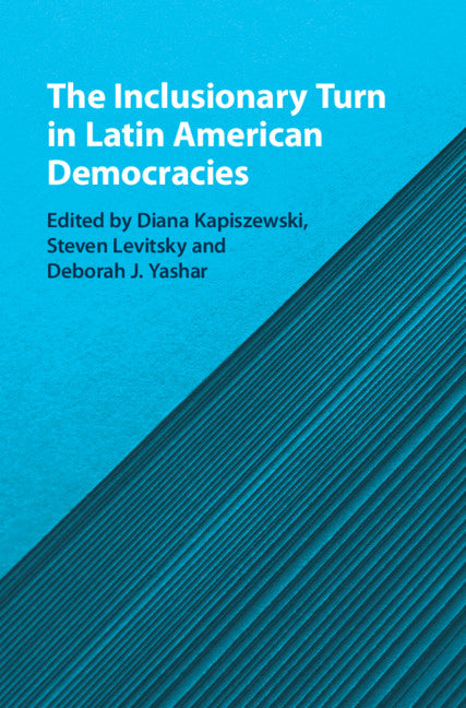 The Inclusionary Turn in Latin American Democracies (Hardback) 9781108842044