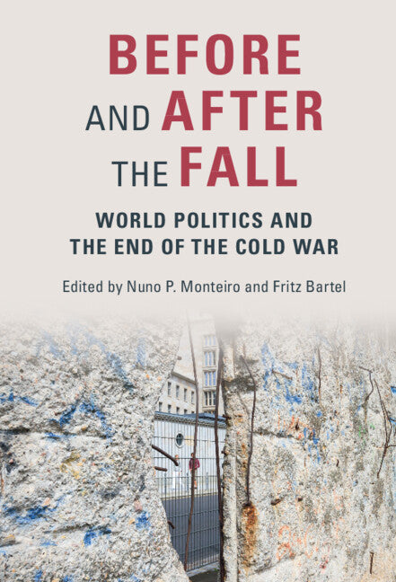 Before and After the Fall; World Politics and the End of the Cold War (Hardback) 9781108843348