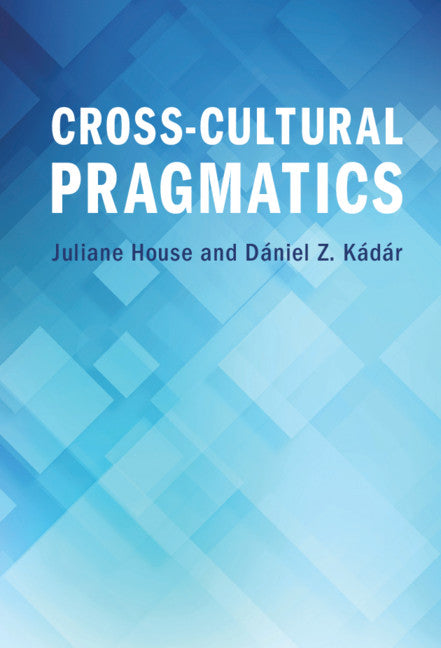 Cross-Cultural Pragmatics (Hardback) 9781108845113