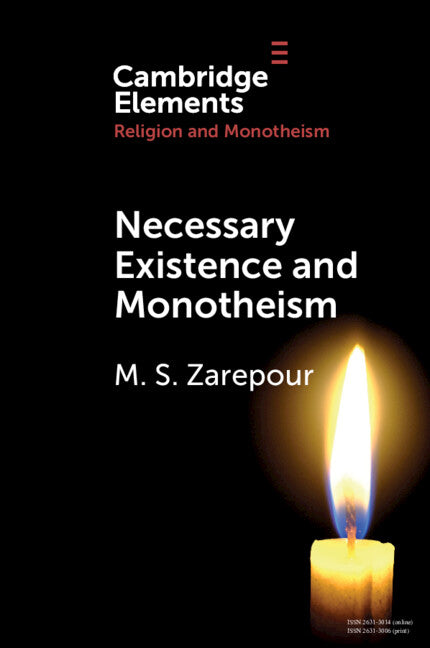 Necessary Existence and Monotheism; An Avicennian Account of the Islamic Conception of Divine Unity (Paperback / softback) 9781108940054