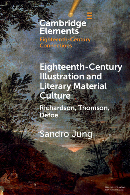 Eighteenth-Century Illustration and Literary Material Culture; Richardson, Thomson, Defoe (Paperback / softback) 9781108977937