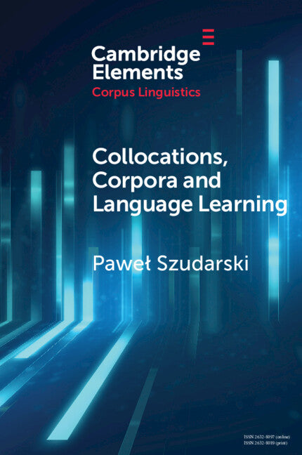 Collocations, Corpora and Language Learning (Paperback / softback) 9781108994798