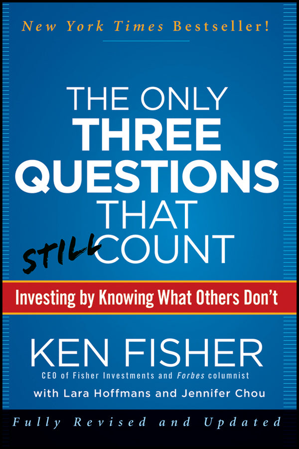 The Only Three Questions That Still Count; Investing By Knowing What Others Don?t (Hardback) 9781118115084