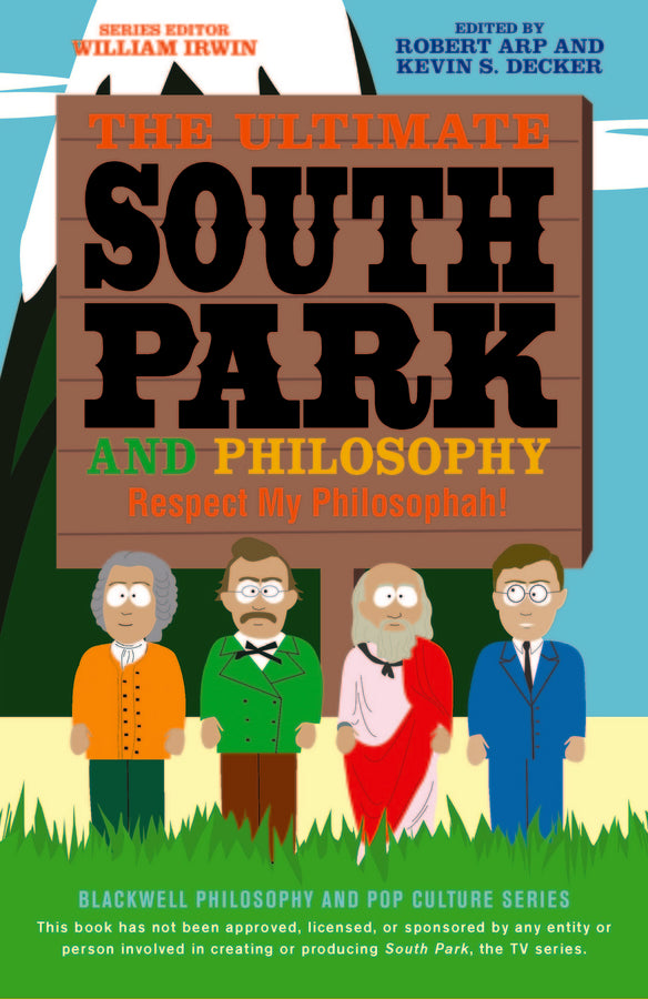 The Ultimate South Park and Philosophy – Respect My Philosophah! (Paperback / softback) 9781118386569