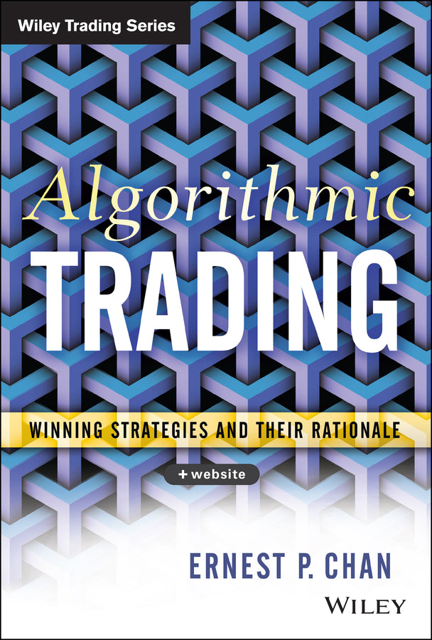 Algorithmic Trading + Website – Winning Strategies and Their Rationale (Hardback) 9781118460146
