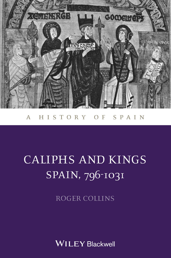 Caliphs and Kings – Spain 796–1031 (Paperback / softback) 9781118730010