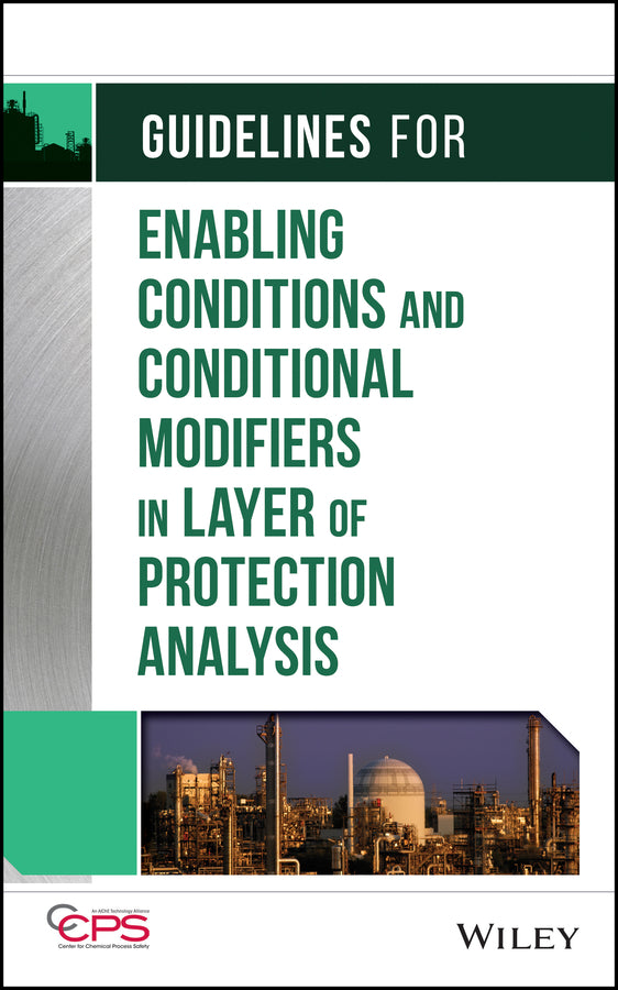Guidelines for Enabling Conditions and Conditional Modifiers in Layer of Protection Analysis (Hardback) 9781118777930