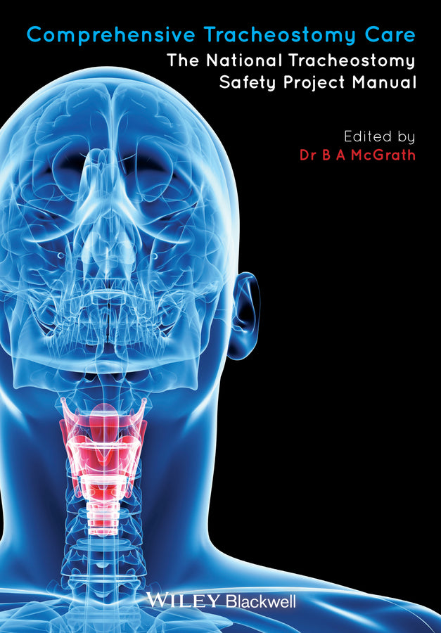 Comprehensive Tracheostomy Care – the National Tracheostomy Safety Project Manual (Hardback) 9781118792773