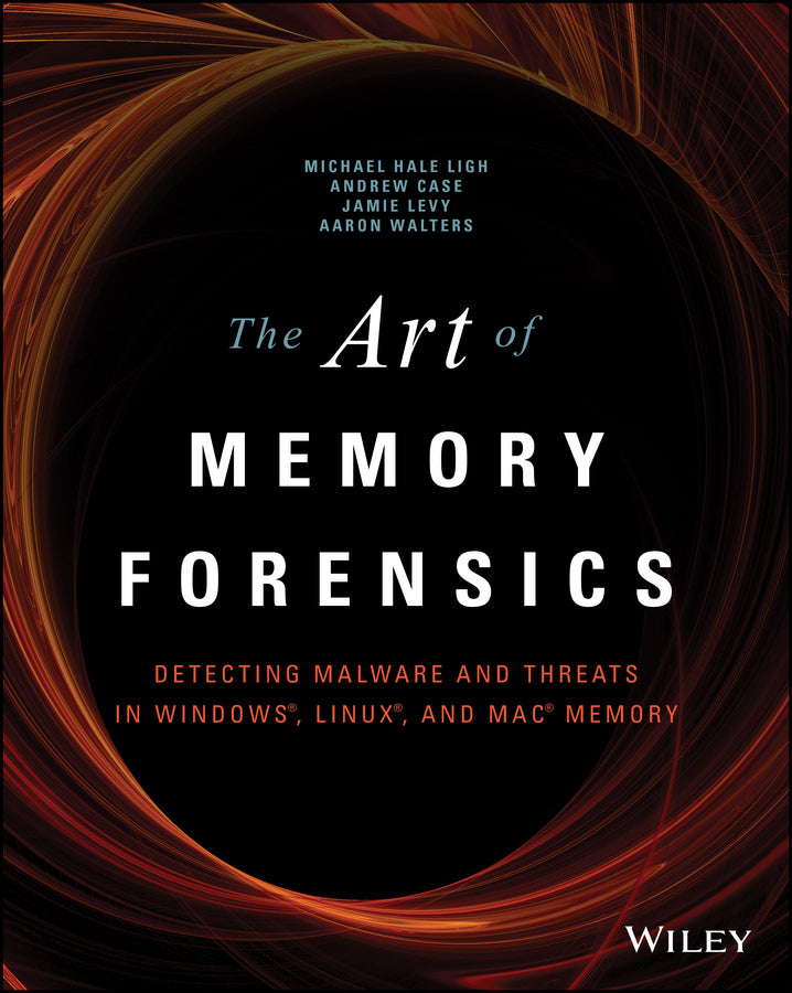 The Art of Memory Forensics: Detecting Malware and Threats in Windows, Linux, and Mac Memory (Paperback / softback) 9781118825099