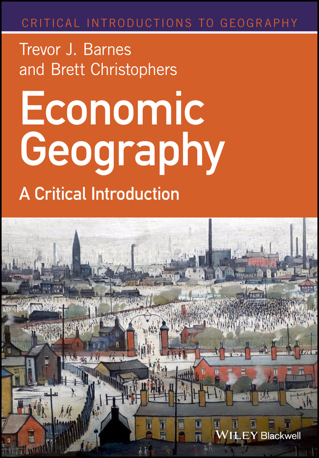 Economic Geography – A Critical Introduction (Paperback / softback) 9781118874325