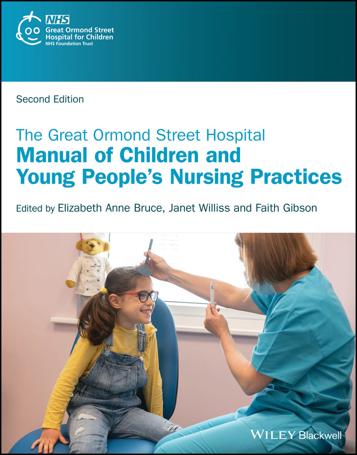 The Great Ormond Street Hospital Manual of Children and Young People?s Nursing Practices, 2nd Edition (Paperback / softback) 9781118898222