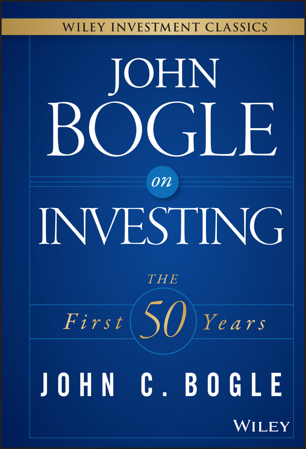 John Bogle on Investing – The First 50 Years (Hardback) 9781119088363