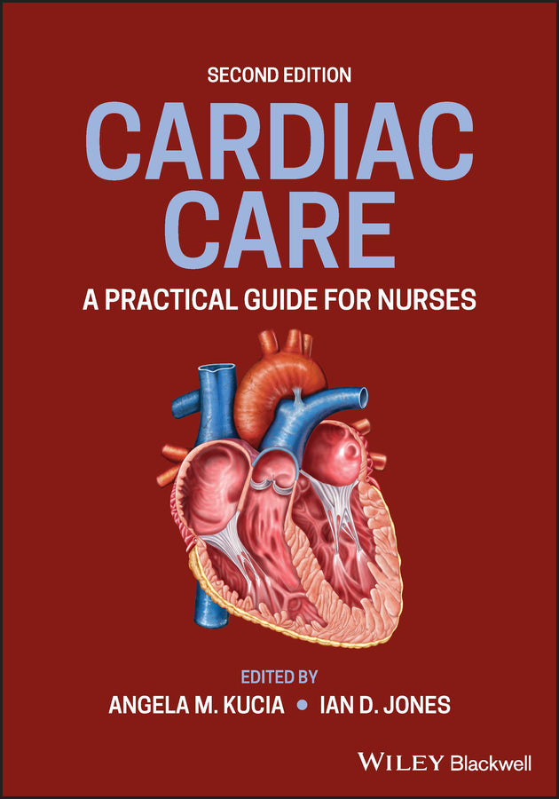 Cardiac Care: A Practical Guide for Nurses, 2nd Edition (Paperback / softback) 9781119117780