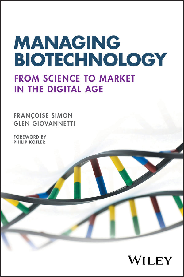 Managing Biotechnology – From Science to Market in the Digital Age (Paperback / softback) 9781119216179