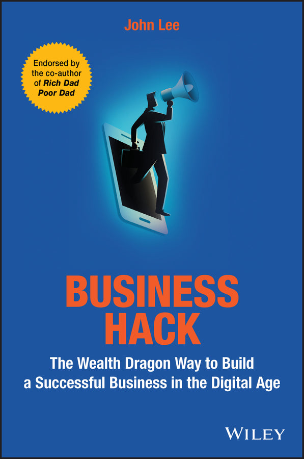 Business Hack – The Wealth Dragon Way to Build a Successful Business in the Digital Age (Paperback / softback) 9781119542292