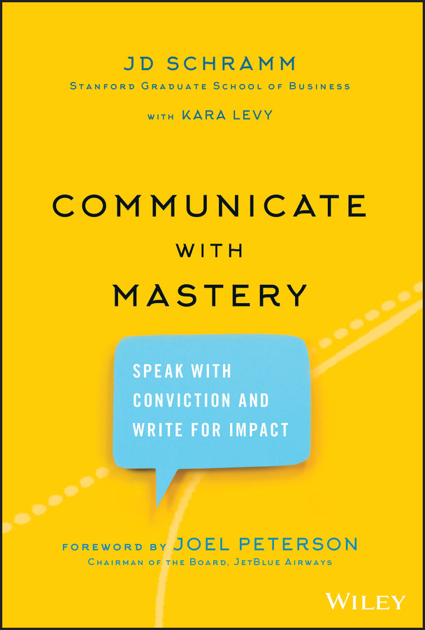 Communicate with Mastery – Speak With Conviction and Write for Impact (Hardback) 9781119550099