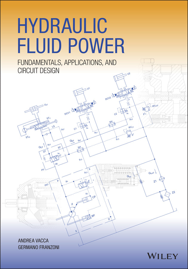 Hydraulic Fluid Power: Fundamentals, Applications, and Circuit Design (Hardback) 9781119569114