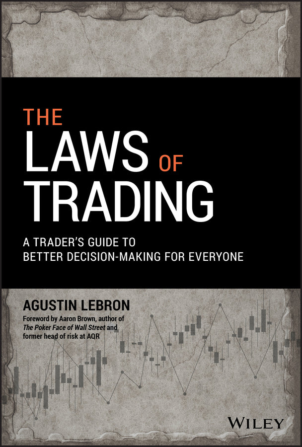 The Laws of Trading – A Trader?s Guide to Better Decision–Making for Everyone (Hardback) 9781119574217
