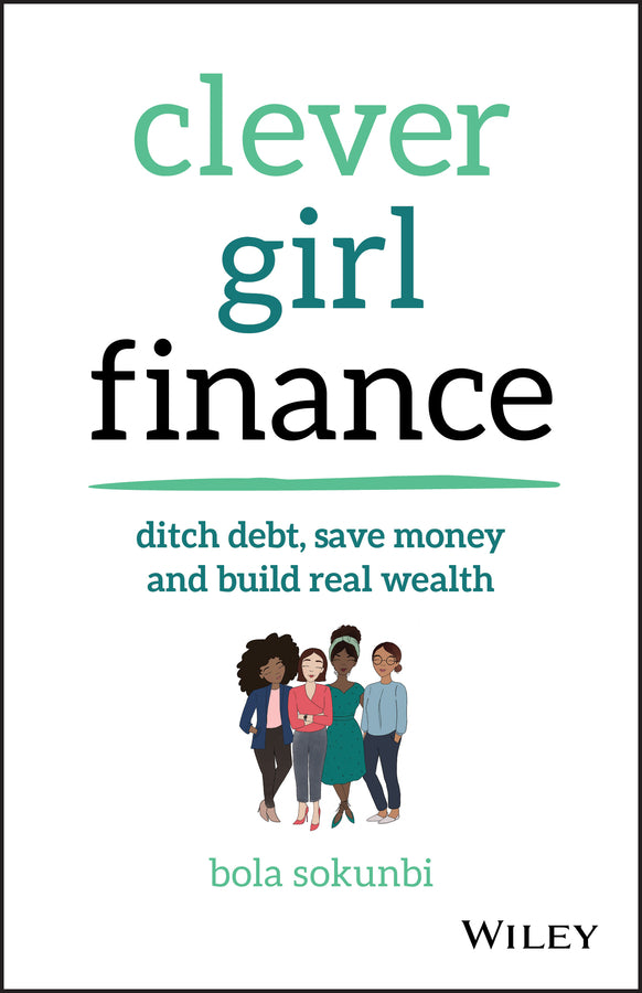 Clever Girl Finance – Ditch debt, save money and build real wealth (Paperback / softback) 9781119580836