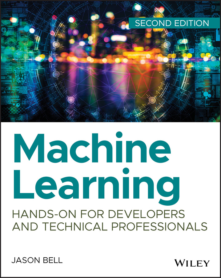 Machine Learning – Hands–On for Developers and Technical Professionals, Second Edition (Paperback / softback) 9781119642145