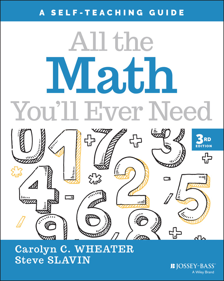 All the Math You?ll Ever Need: A Self–Teaching Gui de, Third Edition (Paperback / softback) 9781119719182