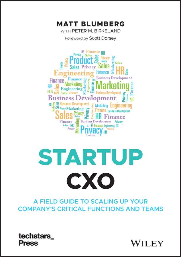 Startup CXO – A Field Guide to Scaling Up Your Company?s Critical Functions and Teams (Hardback) 9781119772576