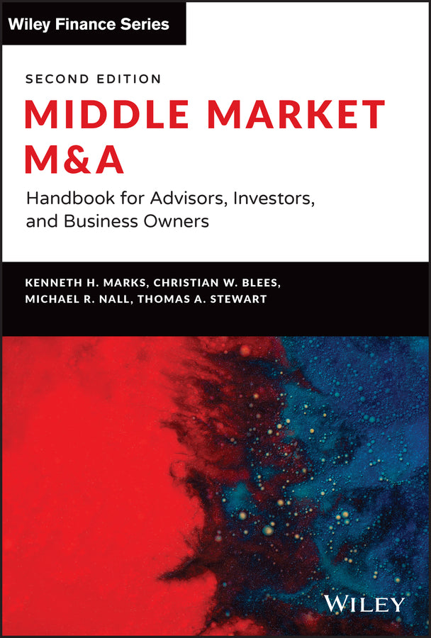 Middle Market M&A – Handbook for Advisors, Investors, and Business Owners, 2nd Edition (Hardback) 9781119828105