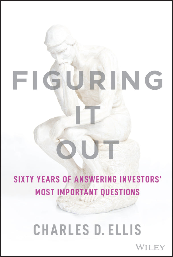 Figuring It Out – Sixty Years of Answering Investors? Most Important Questions (Hardback) 9781119898955
