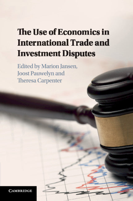 The Use of Economics in International Trade and Investment Disputes (Paperback / softback) 9781316508053