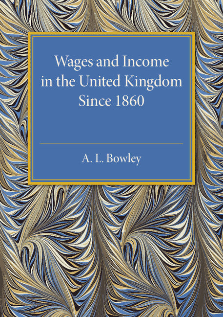 Wages and Income in the United Kingdom since 1860 (Paperback / softback) 9781316509609