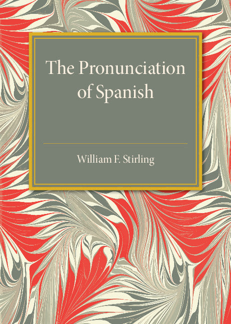 The Pronunciation of Spanish (Paperback / softback) 9781316509722