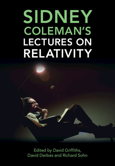 Sidney Coleman's Lectures on Relativity (Hardback) 9781316511725