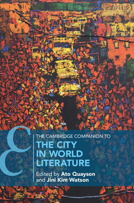The Cambridge Companion to the City in World Literature (Hardback) 9781316517888