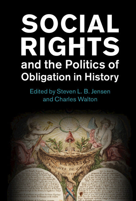 Social Rights and the Politics of Obligation in History (Hardback) 9781316519233