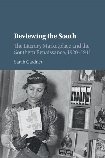 Reviewing the South; The Literary Marketplace and the Southern Renaissance, 1920–1941 (Paperback / softback) 9781316602379