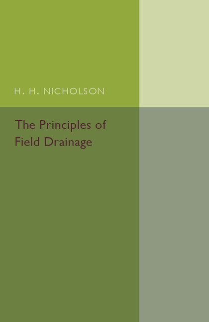 The Principles of Field Drainage (Paperback / softback) 9781316603833