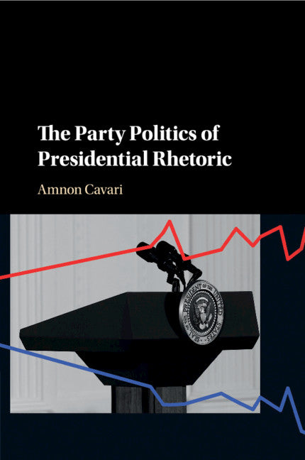The Party Politics of Presidential Rhetoric (Paperback / softback) 9781316604458