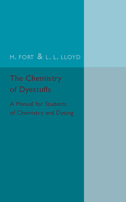 The Chemistry of Dyestuffs; A Manual for Students of Chemistry and Dyeing (Paperback / softback) 9781316606933