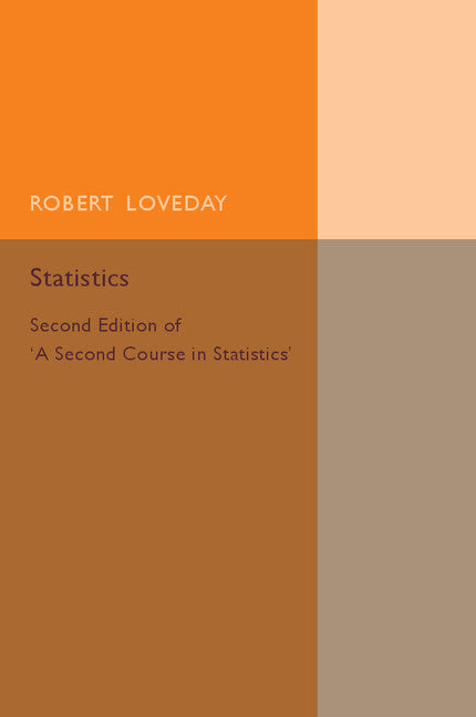 Statistics: Volume 2; Second Edition of 'A Second Course in Statistics' (Paperback / softback) 9781316606940