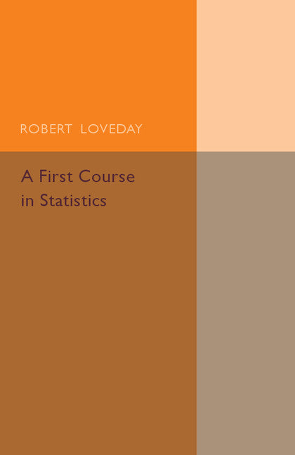 A First Course in Statistics, Part 1 (Paperback / softback) 9781316607008