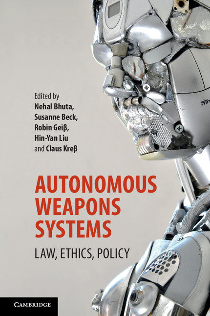 Autonomous Weapons Systems; Law, Ethics, Policy (Paperback / softback) 9781316607657