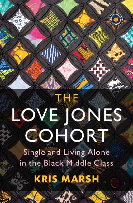 The Love Jones Cohort; Single and Living Alone in the Black Middle Class (Paperback / softback) 9781316612910