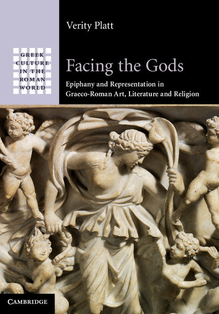 Facing the Gods; Epiphany and Representation in Graeco-Roman Art, Literature and Religion (Paperback / softback) 9781316619193