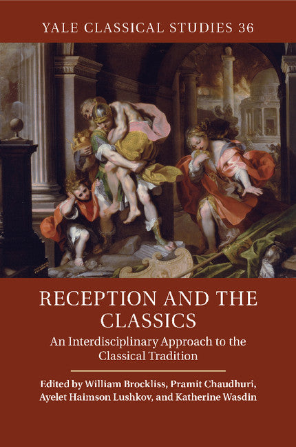 Reception and the Classics; An Interdisciplinary Approach to the Classical Tradition (Paperback / softback) 9781316620779